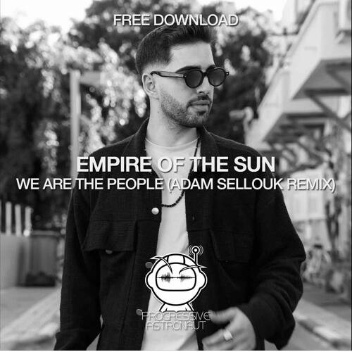 Empire Of The Sun - We Are The People (Adam Sellouk Remix)