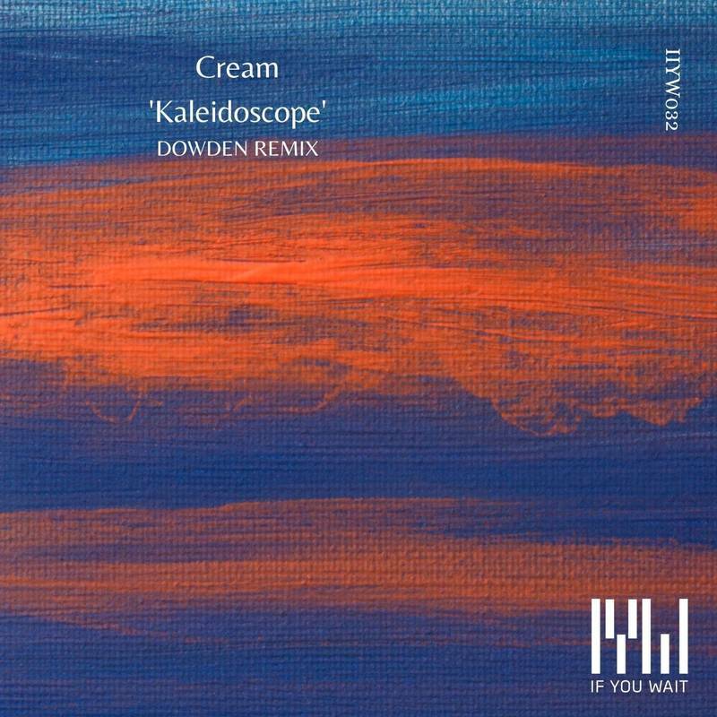 Cream (Pl) - Kaleidoscope (Dowden Remix)
