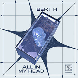 Bert H - All In My Head (Original Mix)