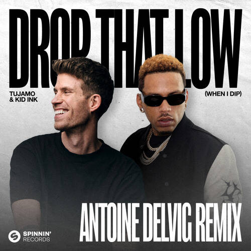 Tujamo, Kid Ink - Drop That Low (When I Dip) (Antoine Delvig Extended Remix)