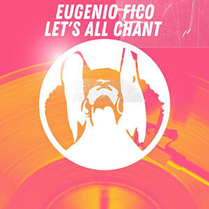 Eugenio Fico - Let's All Chant (Original Mix)