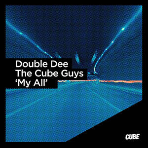 The Cube Guys, Double Dee - My All (Club Mix)