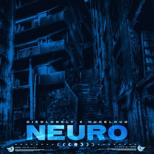 diedlonely, Hugeloud - Neuro ( Original Mix)