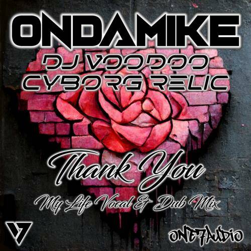 DJ Voodoo, Ondamike, Cyborg Relic - Thank You My Life (Vocal Mix)