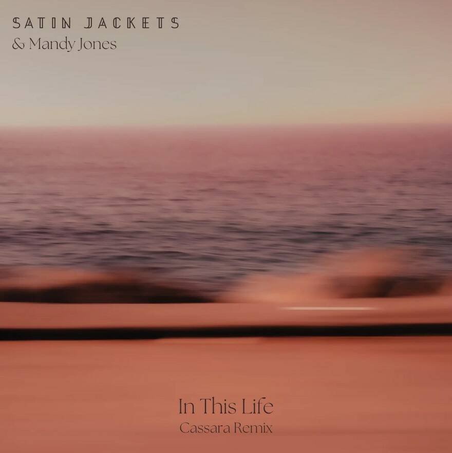 Satin Jackets, Mandy Jones - In This Life (Cassara Remix)