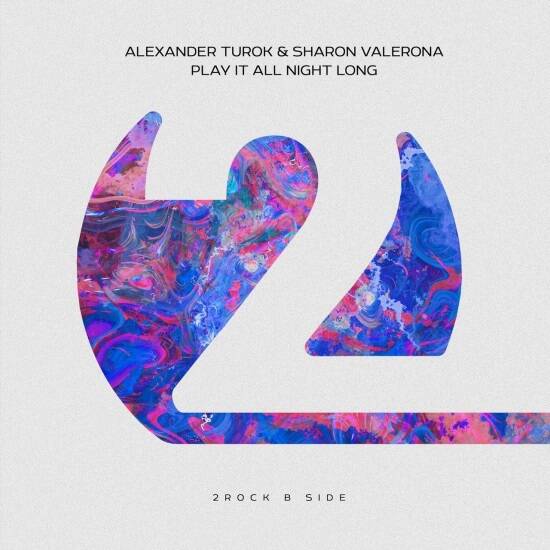 Alexander Turok & Sharon Valerona - Play It All Night Long (Extended Mix)
