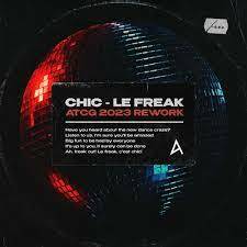 Chic - Le Freak (ATCG 2023 Rework)