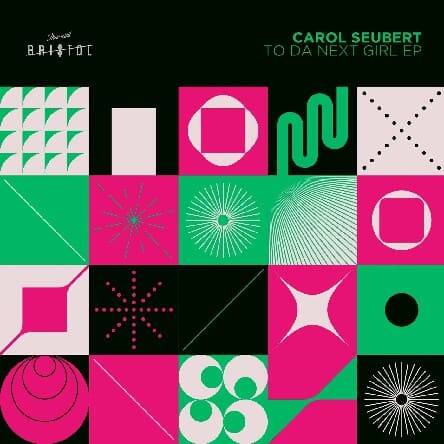 Carol Seubert - To Da Next Girl (Original Mix)