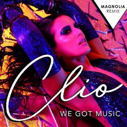Clio (AU) - We Got Music (Magnolia Extended Remix)
