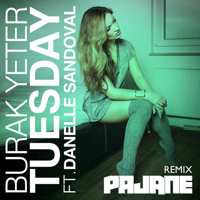 Burak Yeter feat. Danelle Sandoval - Tuesday (PAJANE Remix) (Extended Mix)