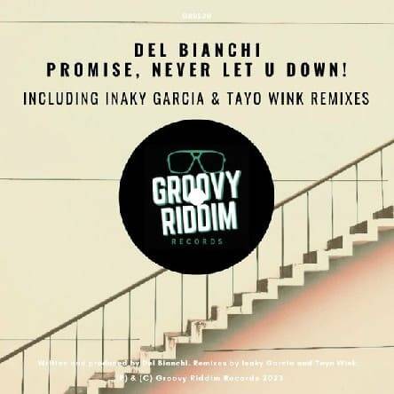 Del Bianchi - Promise, Never Let U Down! (Original Mix)