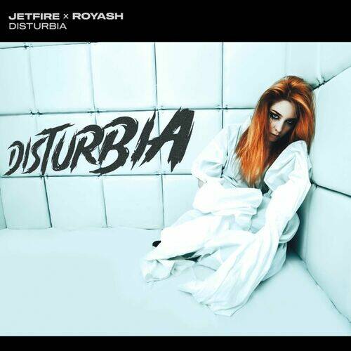 JETFIRE & ROYASH - Disturbia (Club Mix)