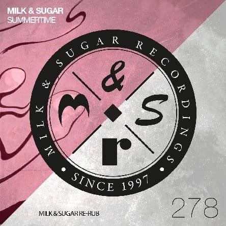 Milk & Sugar - Summertime (Milk & Sugar Re-Rub)
