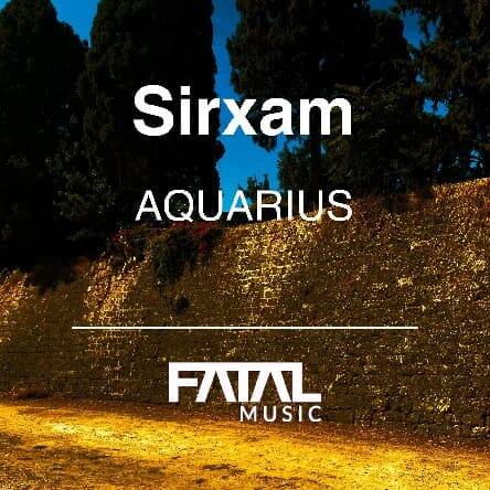 Sirxam - Aquarius (Original Mix)