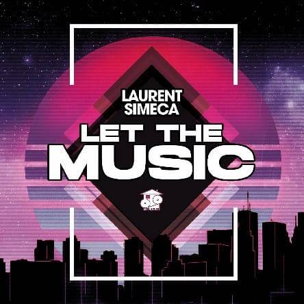 Laurent Simeca - Let The Music (Original Mix)