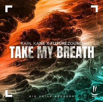 KARL KANE x Futurezound - Take My Breath (Extended Mix)