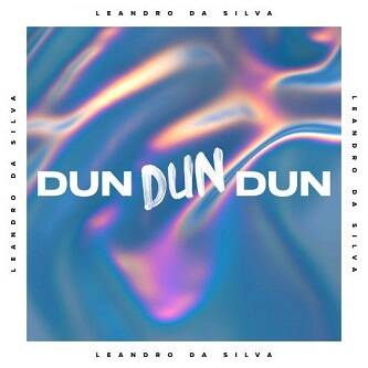 Leandro Da Silva - Dun Dun Dun (Extended Mix)