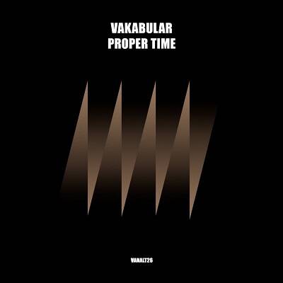 Vakabular - Proper Time (Extended Mix)