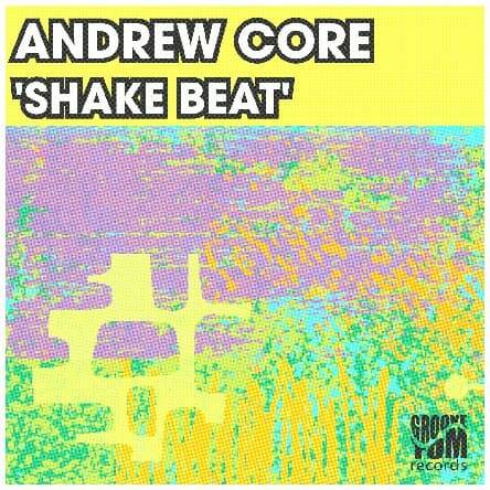 Andrew Core - Shake Beat (Original Mix)