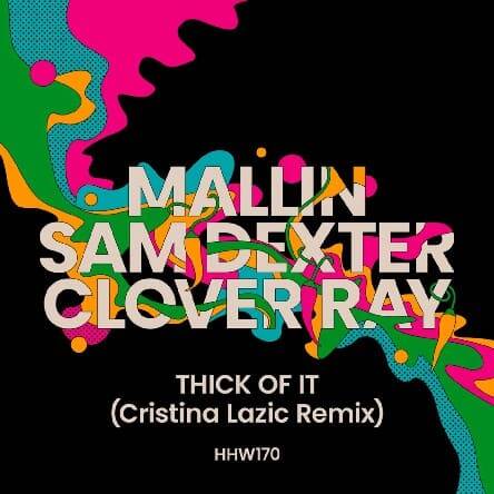 Mallin & Sam Dexter & Clover Ray - Thick Of It (Cristina Lazic Extended Remix)