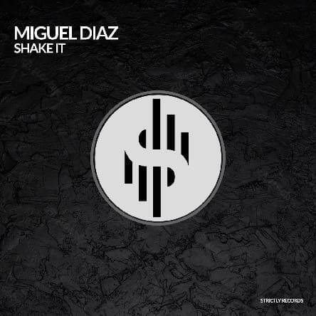 Miguel Diaz - Shake It (Original Mix)