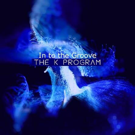 The K Program - In To The Groove (Original Mix)