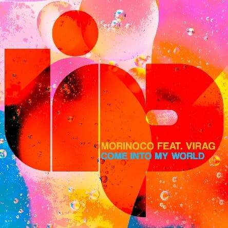 Morinoco Feat. Virag - Come Into My World (Original Mix)