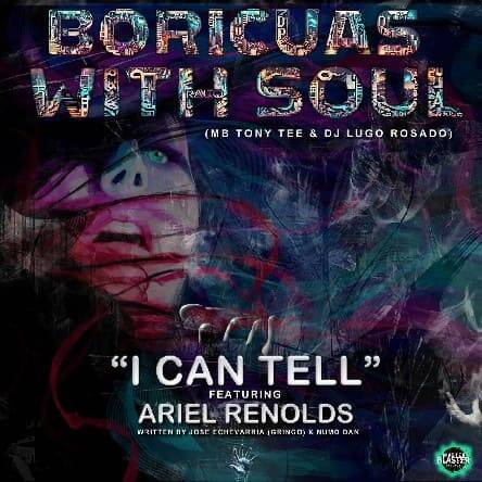 Boricuas With Soul & MB Tony Tee & DJ Lugo Rosado Feat. Ariel Reynolds - I Can Tell (BWS Underground Mix)