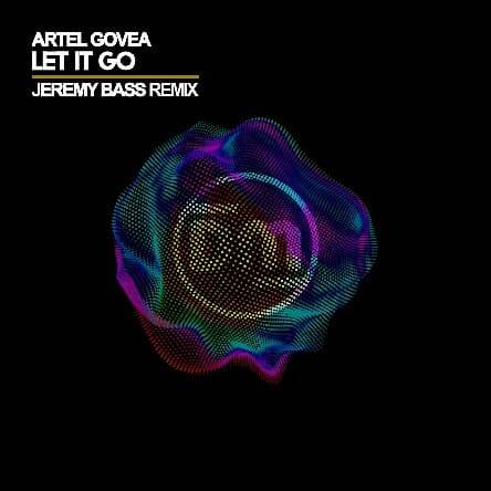 Artel Govea - Let It Go (Jeremy Bass Extended Remix)