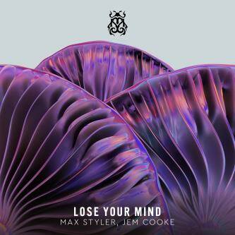 Max Styler, Jem Cooke - Lose Your Mind (Extended Mix)