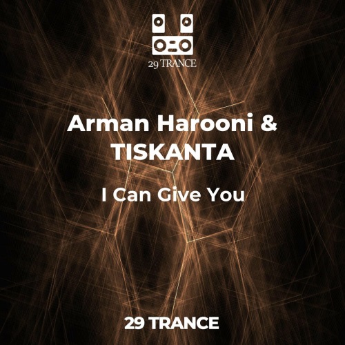 Arman Harooni & Tiskanta - I Can Give You (Original Mix)