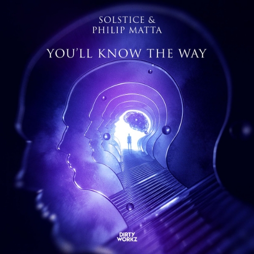 Solstice & Philip Matta - You'll Know The Way (Original Mix)