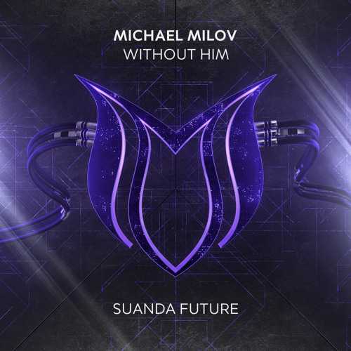 Michael Milov - Without Him (Extended Mix)