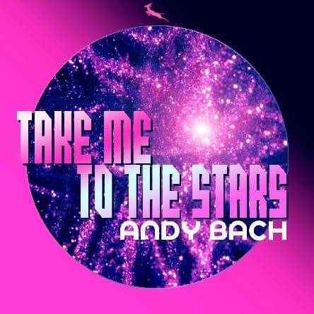 Andy Bach - Take Me To The Stars (Original Mix)