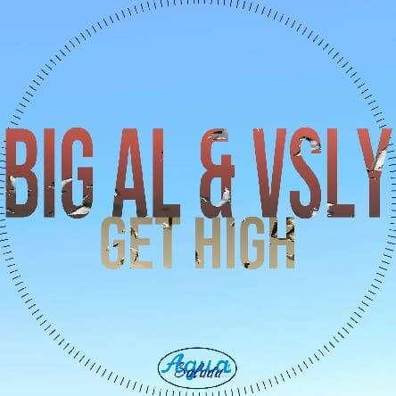 BIG AL & VSLY - Get High (Original Mix)