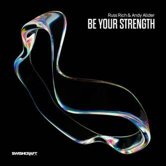 Russ Rich & Andy Allder - Be Your Strength (Tech House Mix)