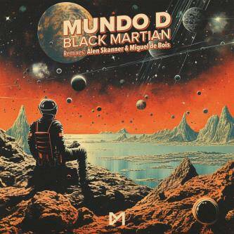 Mundo D - Black Martian (Alen Skanner Remix)