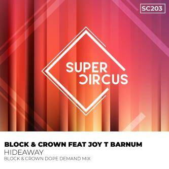 Block & Crown feat. Joy T Barnum - Hideaway (Block & Crown Dope Demand Mix)