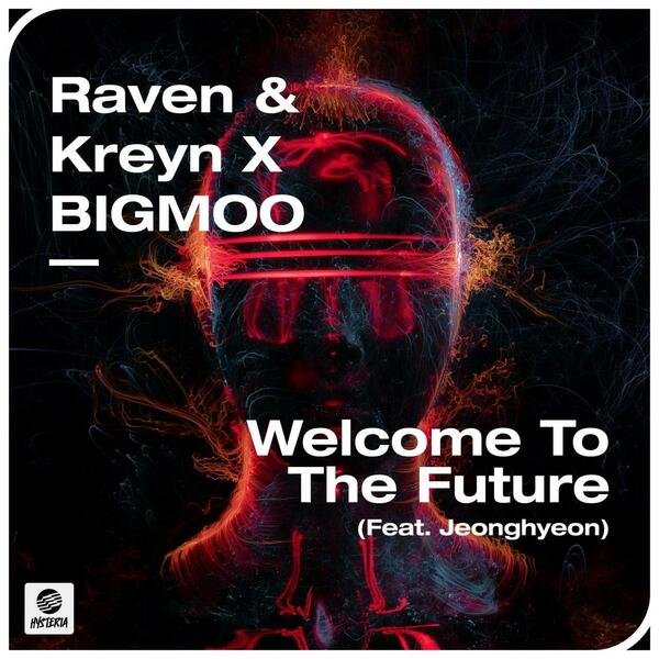 Raven & Kreyn , Bigmoo Feat. Jeonghyeon - Welcome To The Future (Extended Mix)