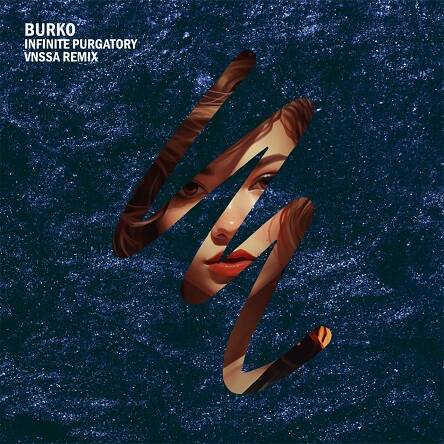 Burko - Infinite Purgatory (VNSSA Remix)