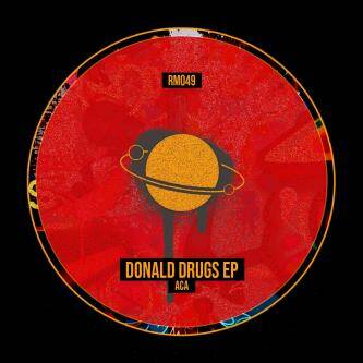 ACA (YU) - Donald Drugs (Original Mix)