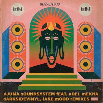Djuma Soundsystem & Adel Mekha - Manlaton feat. Adel Mekha (Darksidevinyl remix)