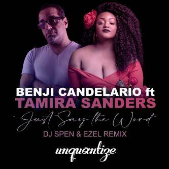 Benji Candelario, Tamira Sanders - Just Say The Word (DJ Spen & Ezel Remix)