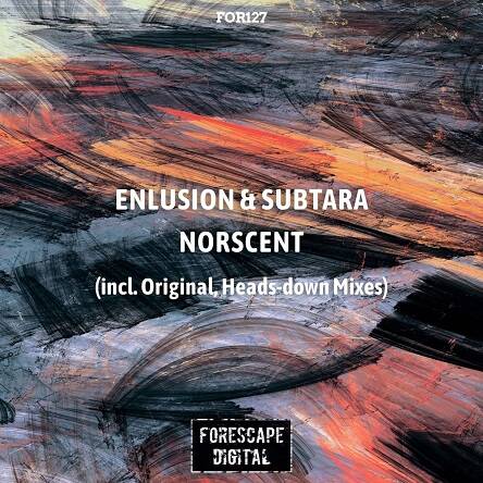 Enlusion & Subtara - Norscent (Heads-down Mix)