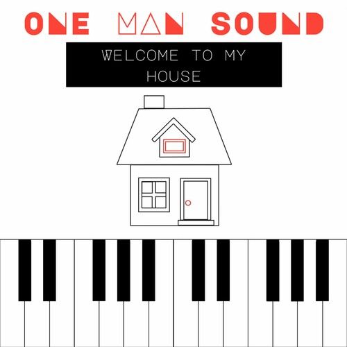 One Man Sound - Welcome to My House (Extended Mix)