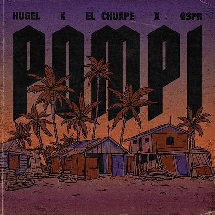 HUGEL x El Chuape x GSPR - Pompi (Extended Mix)