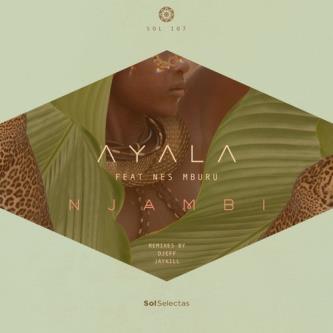 Ayala (IT) - Njambi feat. Nes Mburu (Djeff Remix)