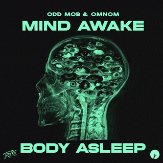 Odd Mob & OMNOM & HYPERBEAM - Mind Awake, Body Asleep (Original Mix)
