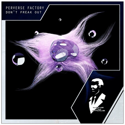 Perverse Factory - Don't Freak Out (Original Mix)