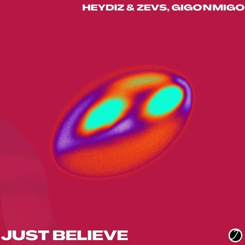 Gigo'n'Migo, Heydiz & Zevs - Just Believe (Extended)